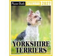 Yorkshire Terriers Calendar 2027: Weekly Planner for Dog Lovers, Families, and Yorkshire Terrier Owners