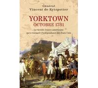 Yorktown, octobre 1781: La victoire franco-américaine qui a consacré l'indépendance des Etats-Unis