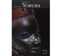 Yoruba. Ediz. francese: Visions d'Afrique (Visions of Africa)
