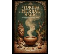 Yoruba Herbal Magic (Witch's Practice)