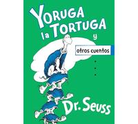 Yoruga la Tortuga y otros cuentos (Yertle the Turtle and Other Stories Spanish Edition) (Classic Seuss)