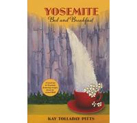 Yosemite Bed and Breakfast: A Novel Set in Yosemite with Lots of Delicious Recipes