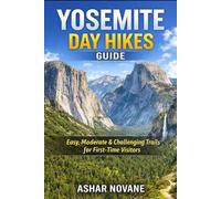 Yosemite Day Hikes Guide: Easy, Moderate & Challenging Trails for First-Time Visitors