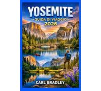 YOSEMITE GUIDA DI VIAGGIO 2026