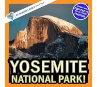 Yosemite National Park!: A My Incredible World Picture Book for Children (My Incredible World: Nature and Animal Picture Books for Children)