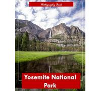 Yosemite National Park: A Visual Journey Through America’s Iconic Wilderness - Stunning Photography of Granite Giants, Waterfalls, and Sierra Majesty