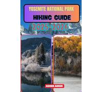 Yosemite National Park Hiking Guide 2025-2026 (Trailwise: The 2025 Hiking Series)