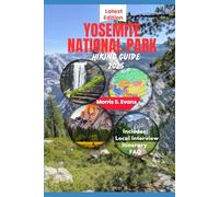 YOSEMITE NATIONAL PARK HIKING GUIDE 2025: Unleash Your Inner Adventure Of A Lifetime: Discover Hidden Waterfalls And Scenic Trails