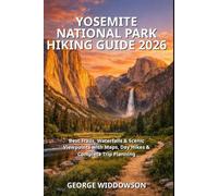 Yosemite National Park Hiking Guide 2026: Best Trails, Waterfalls & Scenic Viewpoints with Maps, Day Hikes & Complete Trip Planning
