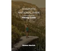 YOSEMITE NATIONAL PARK HIKING GUIDE (The Smart Hiker’s Guide Series)