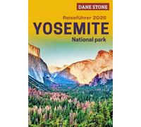 Yosemite-National Park-Reiseführer 2026: Planen Sie Ihre nächsten Abenteuer mit Wanderwegen, malerischen Routen, Wasserfällen und Schritt-für-Schritt-Reiserouten