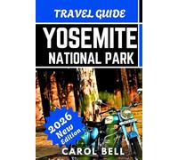 YOSEMITE NATIONAL PARK TRAVAL GUIDE 2026