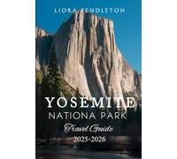Yosemite National Park Travel Guide 2025-2026