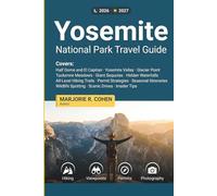 Yosemite National Park Travel Guide 2026/2027: Navigate Reservations, Beat the Crowds and Experience Half Dome, El Capitan, Hidden Waterfalls, All-Level Hiking Trails, Itineraries and Insider Tips