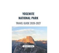 Yosemite National Park Travel Guide 2026-2027: Trails, Viewpoints, Hidden Gems, and Easy Itineraries
