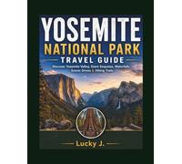 Yosemite National Park Travel Guide: Discover Yosemite Valley, Giant Sequoias, Waterfalls, Scenic Drives & Hiking Trails (American Adventure Travel Guides)