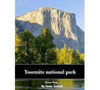 Yosemite National Park: Yosemite: Granite Cliffs, Waterfalls, Giant Sequoias, El Capitan and More