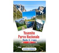 YOSEMITE PARCO NAZIONALE GUIDA DI VIAGGIO 2026