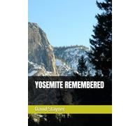 YOSEMITE REMEMBERED (National Parks Remembered)