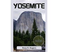 YOSEMITE TRAVEL GUIDE 2026: Yosemite Travel Guide 2026 Life on the Road Exploring Iconic Landmarks Scenic Trails and Practical Travel Tips