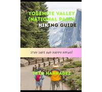 YOSEMITE VALLEY (NATIONAL PARK) HIKING GUIDE (UNTAMED ROUTES SERIES)