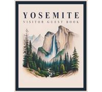 Yosemite Visitor Guest Book: Vacation Host Rental Logbook, National Park Diary & Memory Journal for Guests to Sign-In and Record Travel Memories of ... Lodge, Rustic Log Home, Cozy Cottage