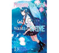 Yoshida, Bana - Nanami Minami Wants to Shine, Vol. 1: Volume 1 (MINAMI NANAMI WANTS TO SHINE GN)