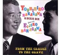 Yoshihiro Nakagawa - From the Cradle to the Grave