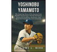 Yoshinobu Yamamoto Biography: The Inspiring Story of His Journey from Humble Beginnings to World Champion, Driven by Discipline, Resilience, and Quiet but Unshakeable Determination