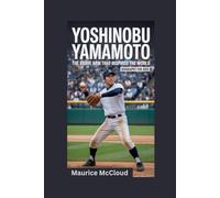 YOSHINOBU YAMAMOTO: The Brave Arm That Inspired the World- Biography for kids