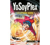 YoSoyPlex y la pirámide maldita (Las Aventuras de Plex 1) (Lo más visto)