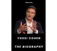 Yossi Cohen: The Biography