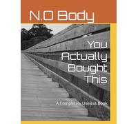 You Actually Bought This: A Completely Useless Book