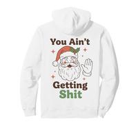 You Ain't Getting Shit Funny Santa Humor Sudadera con Capucha