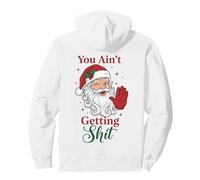 You Ain't Getting Shit Funny Santa Humor Sudadera con Capucha