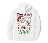 You Ain't Getting Shit Funny Santa Humor Sudadera con Capucha