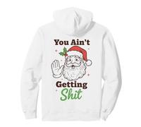 You Ain't Getting Shit Funny Santa Humor Sudadera con Capucha