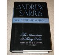 "You Ain't Heard Nothin' Yet": The American Talking Film, History and Memory, 1927-1949