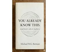 You Already Know This: And Here's Why It Matters