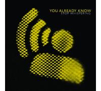 You Already know (YAK) - Stop Whispering