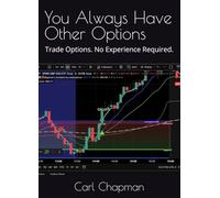You Always Have Other Options: Trade Options. No Experience Required.