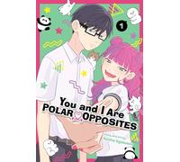 You and I Are Polar Opposites, Vol. 1: Volume 1 (YOU AND I ARE POLAR OPPOSITES GN)