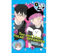 You and I Are Polar Opposites, Vol. 3: Volume 3 (YOU AND I ARE POLAR OPPOSITES GN)