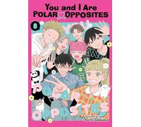 You and I Are Polar Opposites, Vol. 8: Volume 8