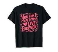 You and I Love Are Gonna Live Meme Forever Meme Nombre Camiseta