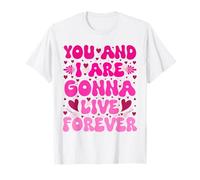 You and I Love Are Gonna Live Meme Forever Pink Personalizado Camiseta