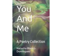 You And Me: A Poetry Collection, Poem of Love, Healing, and Self-Discovery