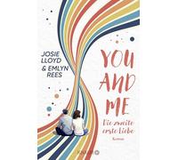 You and Me - Die zweite erste Liebe: Roman | Der internationale Bestseller. Die große Liebesgeschichte mit unendlich vielen Möglichkeiten.