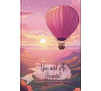 You and Me Journal: Pages to explore your most beloved and yourself... in the Pink Sunset (Two Player Mode)