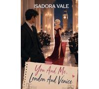 You and Me, London and Venice: A Romantic Journey Between Two Cities and Two Hearts